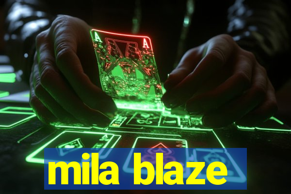 mila blaze